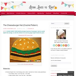 The Cheeseburger Hat (Crochet Pattern) « Devin Likes to Knit