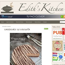 Cheesecake cu ciocolata - Edith's Kitchen