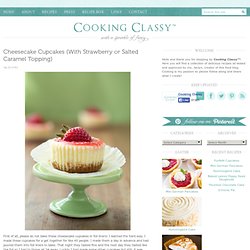 Cheesecake Cupcakes {With Strawberry or Salted Caramel Topping}