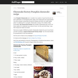 Cheesecake Factory Pumpkin cheesecake recipe
