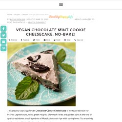 Vegan Chocolate Mint Cookie Cheesecake. No-Bake! - HealthyHappyLife.com
