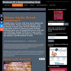 Cheesy Garlic Bread Goodness!! ~ Trim Healthy Mama Style