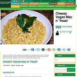 Cheesy Vegan Mac n’ Yeast