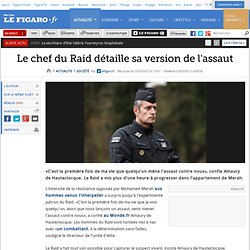 France : Le chef du RAID livre sa version de l'assaut