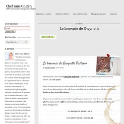 Chef sans Gluten - Le brownie de Gwyneth