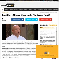 Top Chef : Thierry Marx tacle l'émission (MàJ)