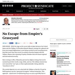 No Escape from Empire’s Graveyard - Brahma Chellaney