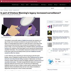 Is part of Chelsea Manning's legacy increased surveillance?