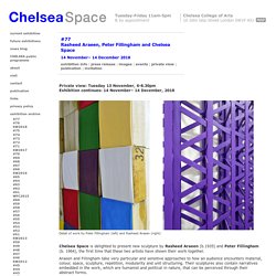 CHELSEA space: #77 Rasheed Araeen, Peter Fillingham