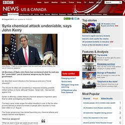 Syria chemical attack undeniable, says John Kerry