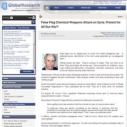 False Flag Chemical Weapons Attack on Syria. Pretext for All Out War?