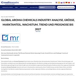 Global Aroma Chemicals Industry Analyse, Größe, Marktanteil, Wachstum, Trend und Prognose bis 2027