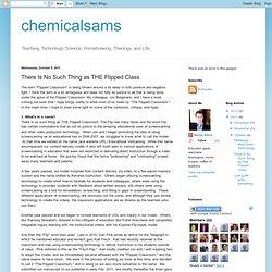 chemicalsams: There Is No Such Thing as THE Flipped Class