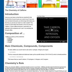 The Chemistry of Caffeine - www.ChemistryIsLife.com