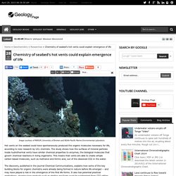 Chemistry of seabed's hot vents could explain emergence of life