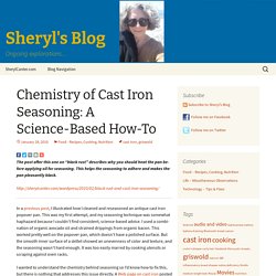 Chemistry of Cast Iron Seasoning: A Science-Based How-ToSheryl's BlogSheryl's Blog