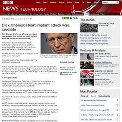 Dick Cheney: Heart implant attack was credible