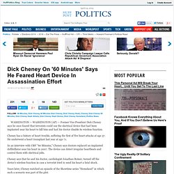 Dick Cheney On '60 Minutes' Says He Feared Heart Device In Assassination Effort