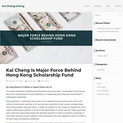 Kai Cheng Is Major Force Behind Hong Kong Scholarship Fund