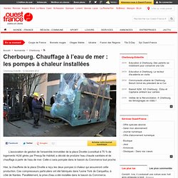 Cherbourg. Chauffage à l'eau de mer: les pompes à chaleur installées - Cherbourg-Octeville -
