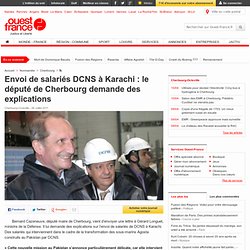 Envoi de salariés DCNS à Karachi : le député de Cherbourg demande des explications -