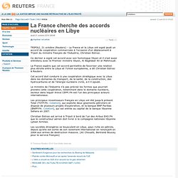 La France cherche des accords nucléaires en Libye