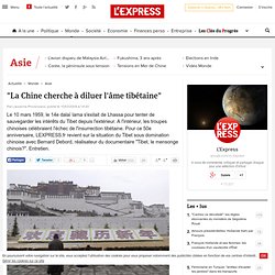 "La Chine cherche à diluer l'âme tibétaine"