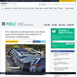 Des chercheurs découvrent une faille pour déverrouiller des millions de véhicules Volkswagen