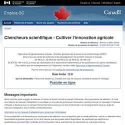 GOUVERNEMENT DU CANADA - Chercheurs scientifique - Cultiver l’innovation agricole.
