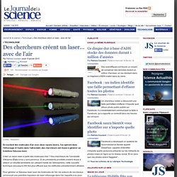 Des chercheurs créent un laser... avec de l'air › Technologie