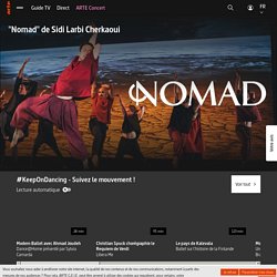 "Nomad" de Sidi Larbi Cherkaoui - ARTE Concert