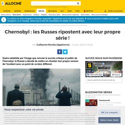 Chernobyl : les Russes ripostent avec leur propre série ! - News Séries à la TV