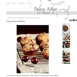 The Pastry Affair - Home - Cherry Almond Muffins