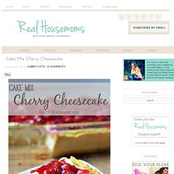 Cake Mix Cherry Cheesecake - Real Housemoms