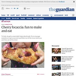 Cherry focaccia: fun to make and eat