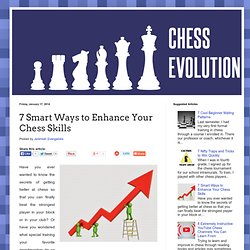 7 Smart Ways to Enhance Your Chess Skills