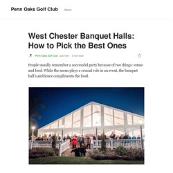 West Chester Banquet Halls: How to Pick the Best Ones