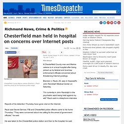 Chesterfield man held in hospital on concerns over Internet posts