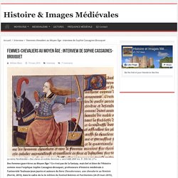 Femmes-chevaliers au Moyen Âge : interview de Sophie Cassagnes-Brouquet – Histoire & Images Médiévales