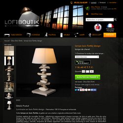 lampe de chevet bois flotté beige - lampe bois flotté - luminaire design