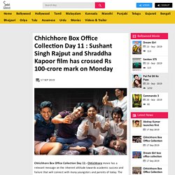 Chhichhore Box Office Collection Day 11 : Sushant Singh Rajput and Shraddha Kapoor film has crossed Rs 100-crore mark on Monday