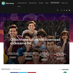 Chhichhore full movie download movie4me hd - Wartalaap.com