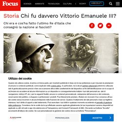 Chi fu davvero Vittorio Emanuele III?
