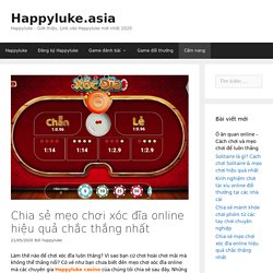 Chia sẻ mẹo chơi xóc đĩa online hiệu quả chắc thắng nhất