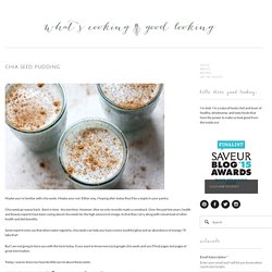 chia seed pudding - what's cooking good looking - a healthy, seasonal, tasty food and recipe journal