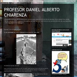 PROFESOR DANIEL ALBERTO CHIARENZA: 23 DE NOVIEMBRE DE 1977: TERREMOTO EN CAUCETE, SAN JUAN.