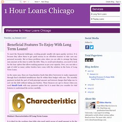 1 Hour Loans Chicago: Beneficial Features To Enjoy With Long Term Loans!