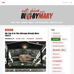 My Top 5 In The Chicago Bloody Mary Fest 5 - Eat, Drink, and...Bloody Mary