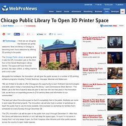 Chicago Public Library To Open 3D Printer Space