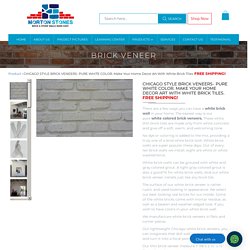 CHICAGO STYLE BRICK VENEERS- PURE WHITE COLOR. Make Your Home Decor Ar – Morton Stones
